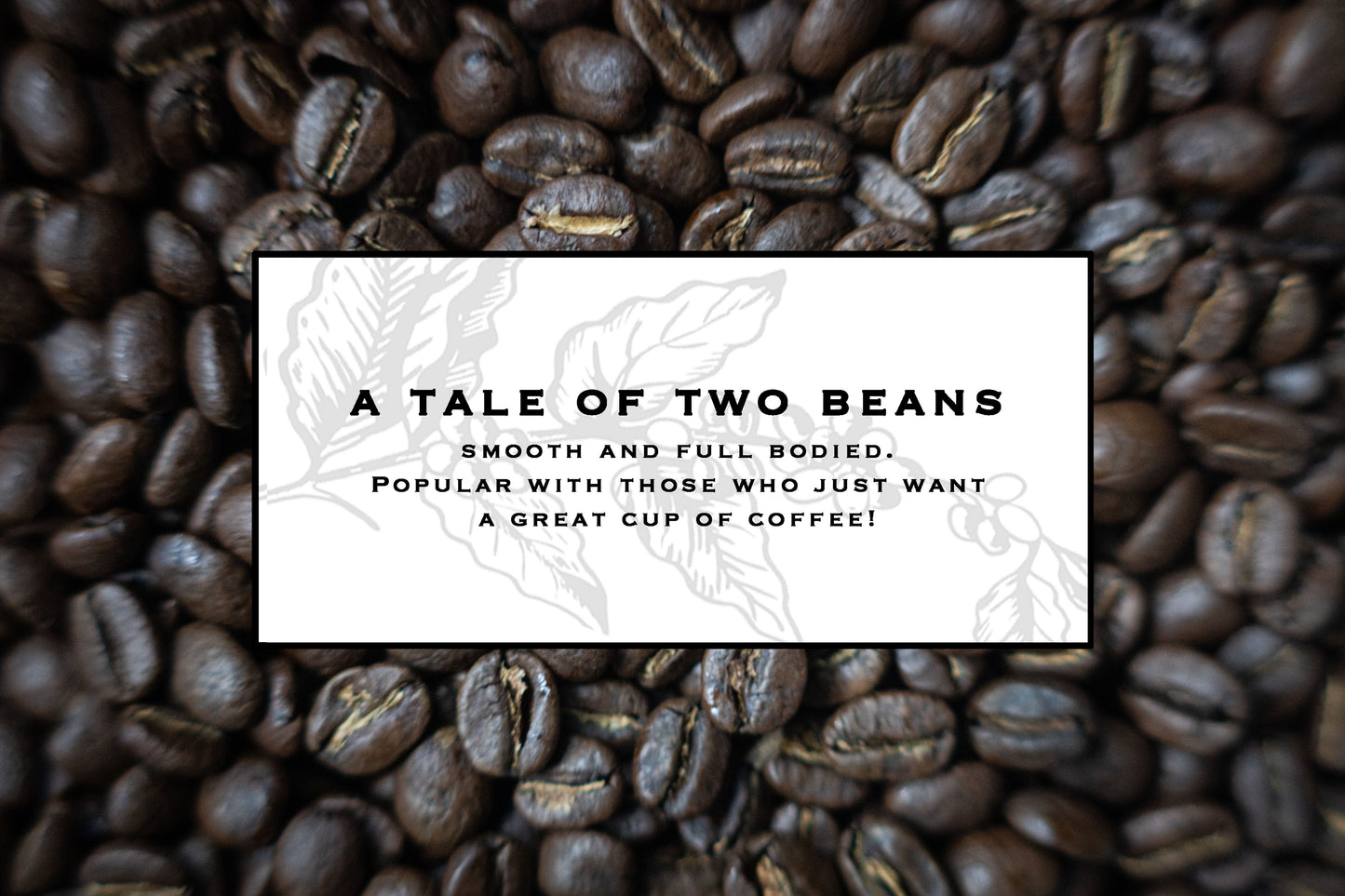 A Tale of Two Beans - House Blend